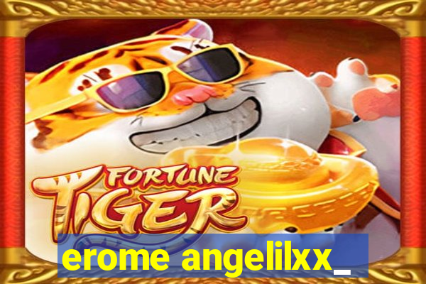 erome angelilxx_